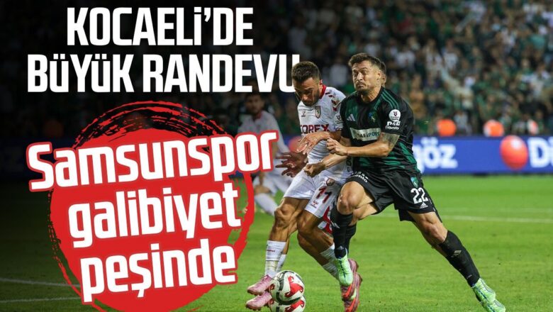 Samsunspor Kocaelispor karşılaşması