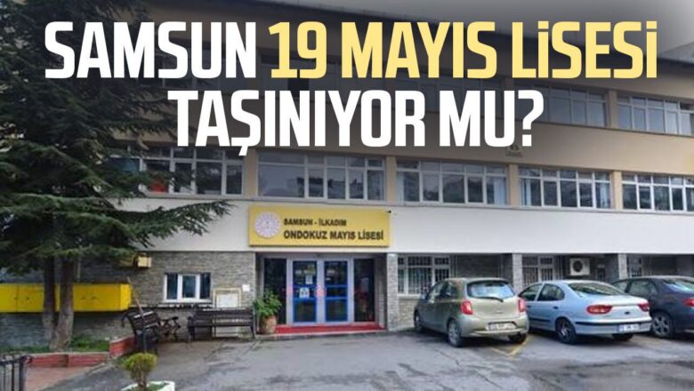 19 Mayıs Lisesi'nde Taşınma